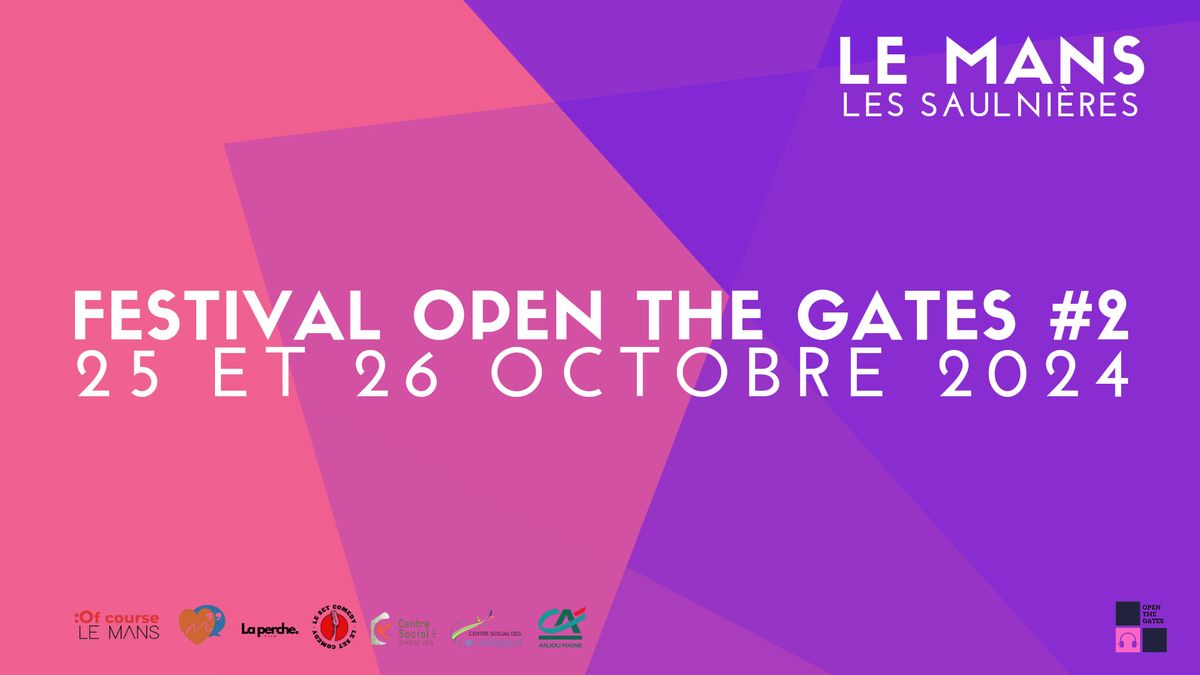 Festival Open The Gates #2 - Les Saulni\u00e8res - Le Mans 