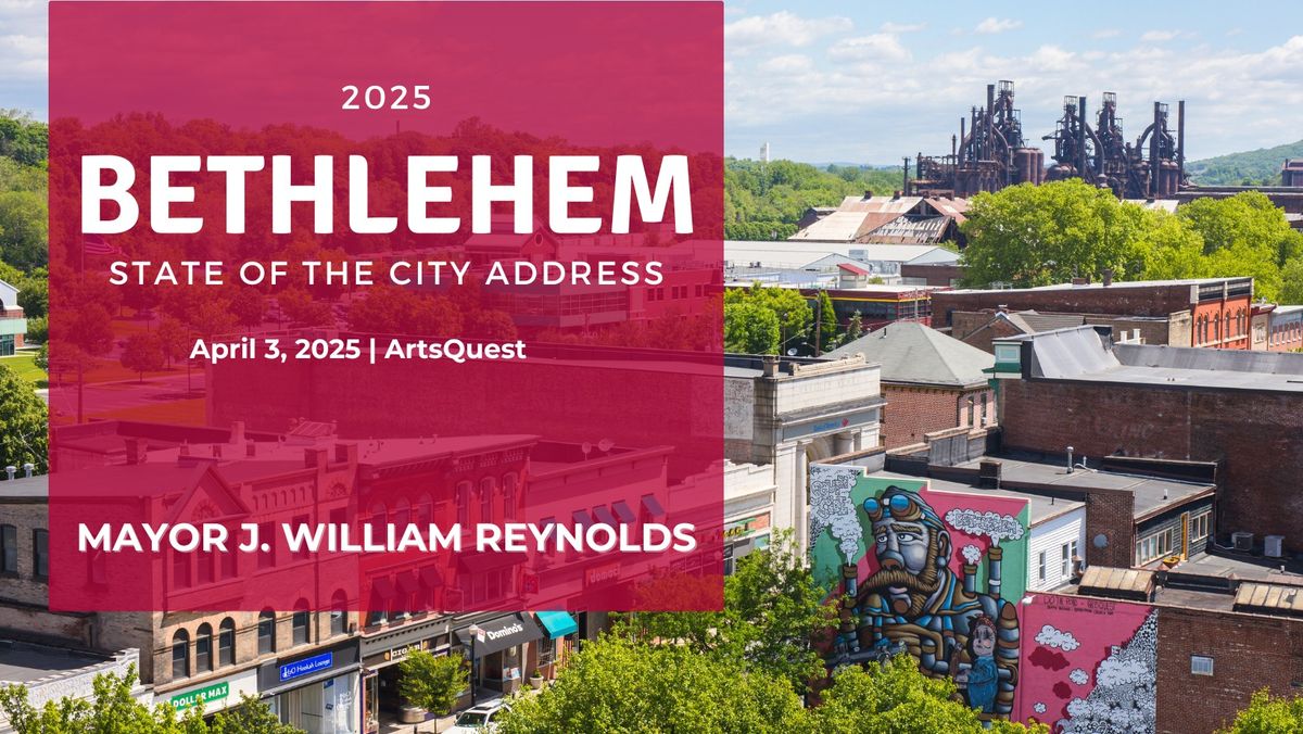 Bethlehem State of the City - Mayor J. William Reynolds