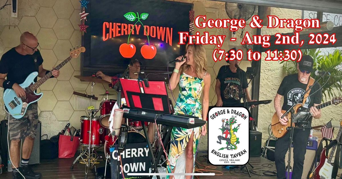 CHERRY DOWN performs at George & Dragon Cocoa Village - Friday Aug 2nd 2024