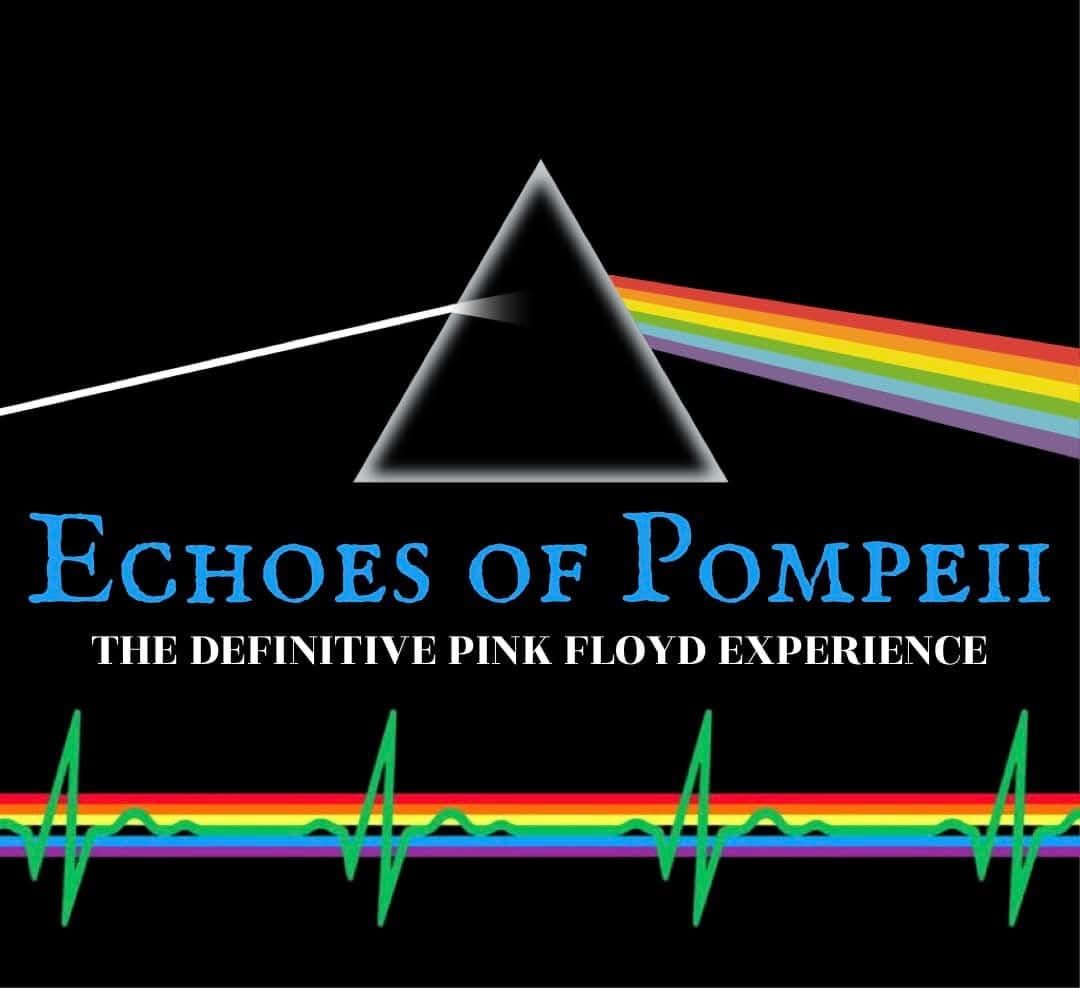 Echoes of Pompeii The Definitive Pink Floyd Experience 