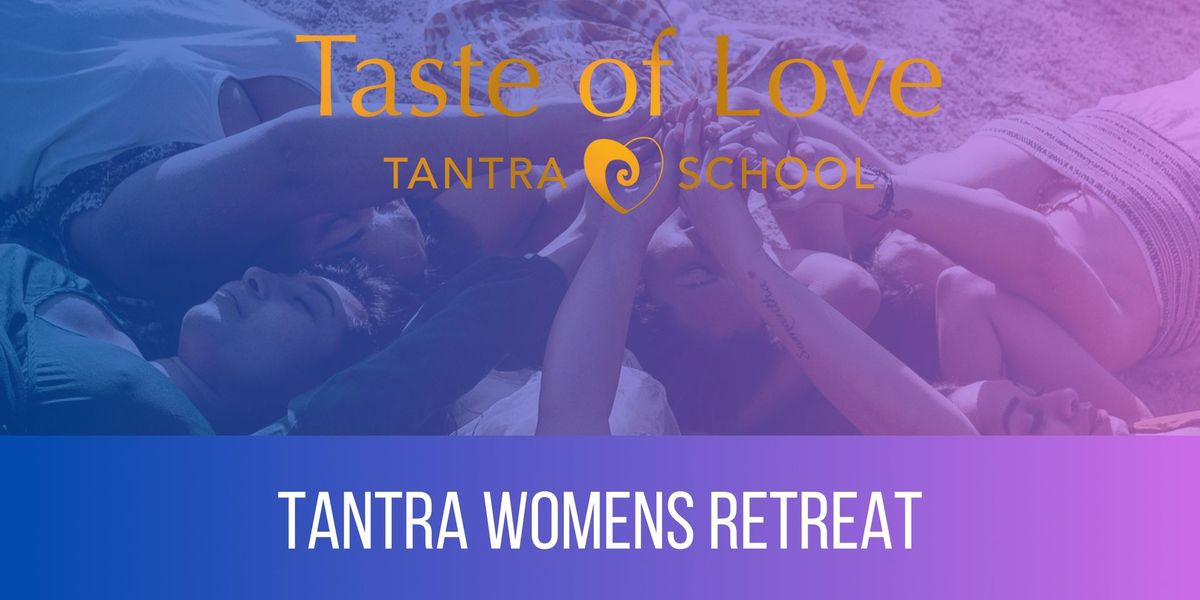 Live-In Women's Tantra Retreat - Embrace Your Divine Femininity