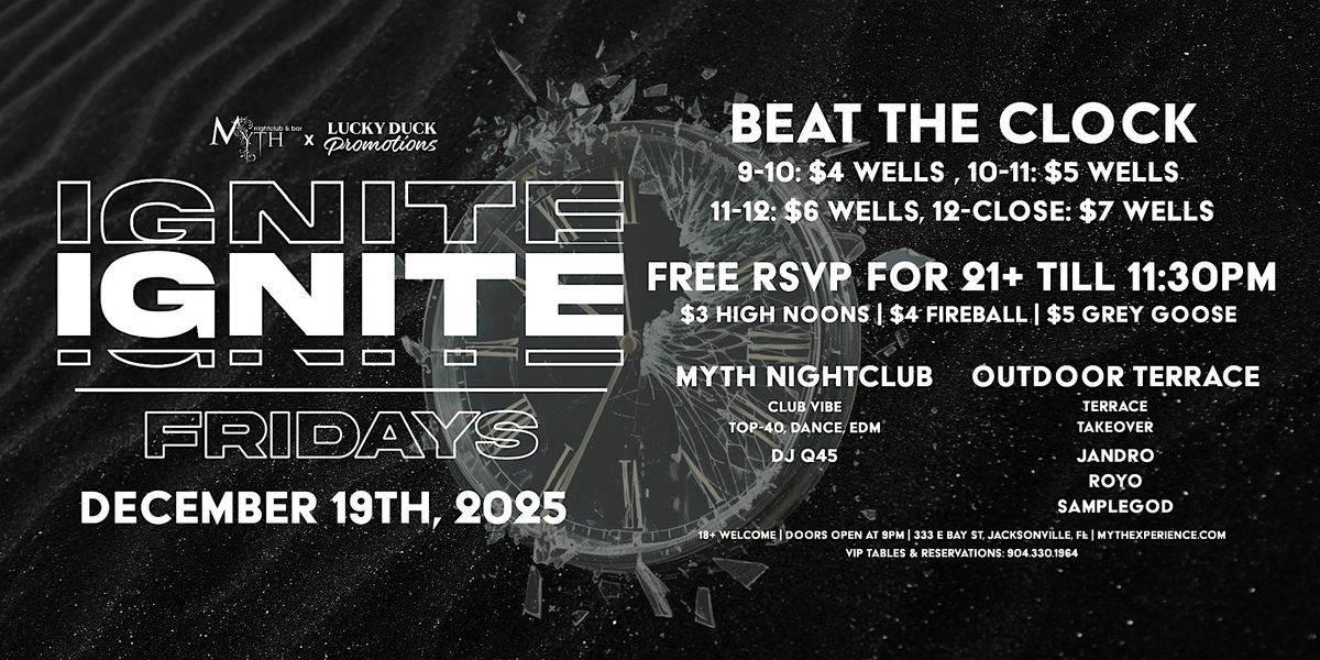 Myth Nightclub Presents: Ignite Fridays - Beat The Clock | 12.19.25