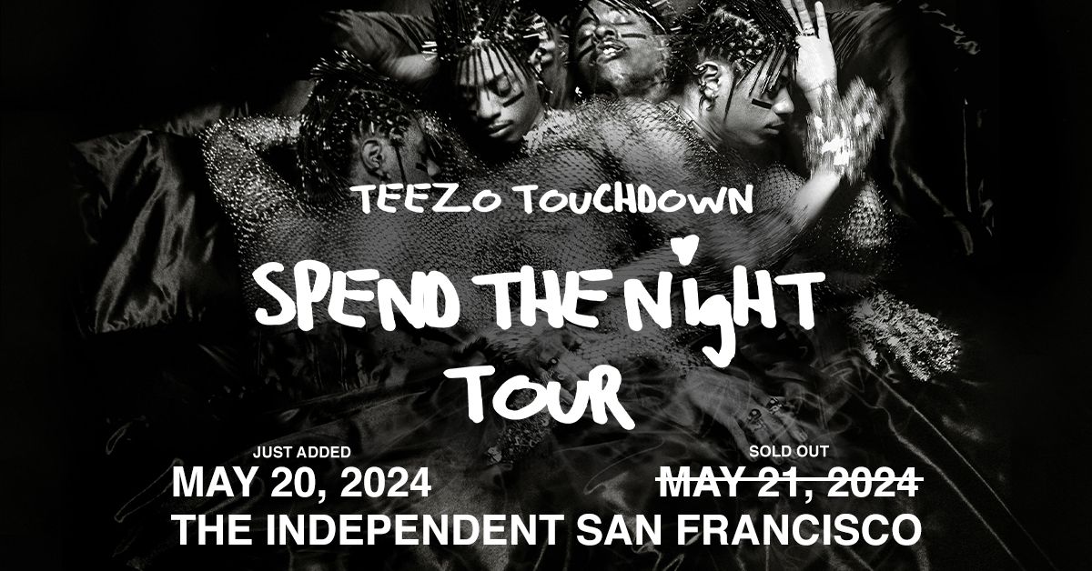 Teezo Touchdown at The Independent - Two Nights!