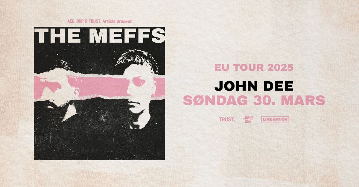 The Meffs \/ John Dee \/ Pres. av Live Nation