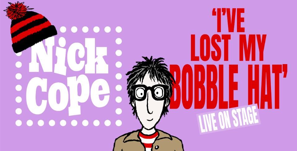 Nick Cope: I\u2019ve Lost My Bobble Hat!