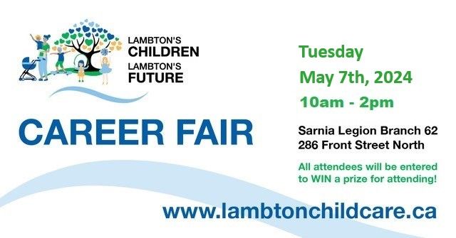 Career Fair - Child Care and Early Years Sector - May 7th 2024 - Sarnia Legion