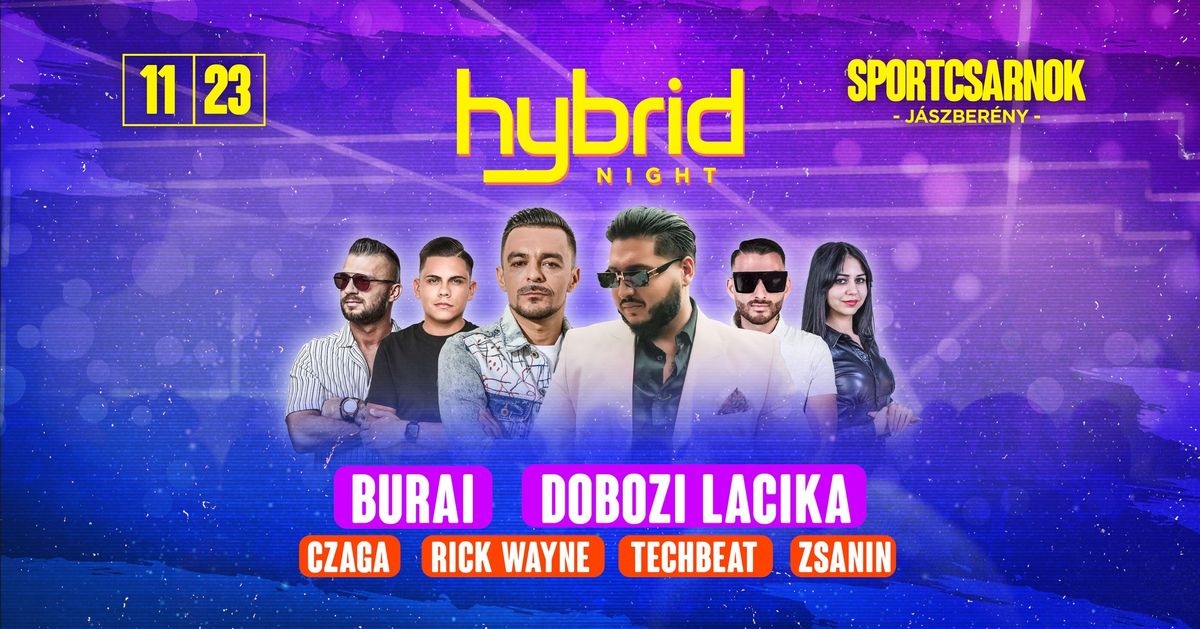 Burai \u2718 Dobozi Lacik \u2718 Hybrid Night [2024.11.23] J\u00e1szber\u00e9ny - Sportcsarnok