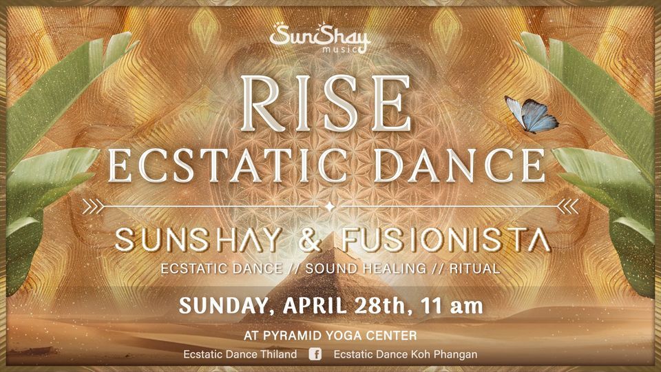 \u2b50 Rise ECSTATIC DANCE @Pyramid with SUNSHAY &  FUSIONISTA