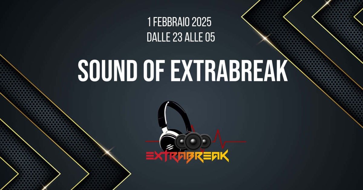 SOUND OF EXTRABREAK (Dustin Holland b-day)