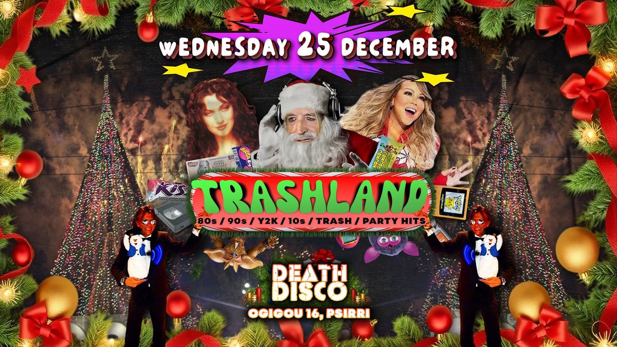 Xmas Trashland \/ December 25