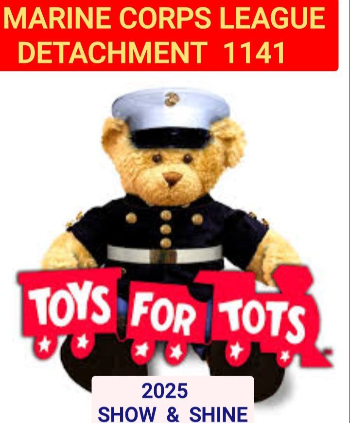 DETACHMENT 1141  2025 TOYS FOR TOTS SHOW & SHINE