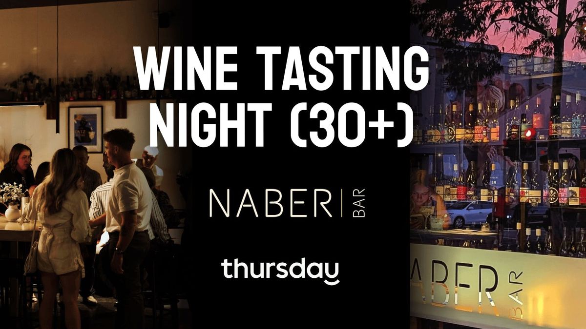 Thursday | Naber (30+) Wine Tasting Event | Leederville