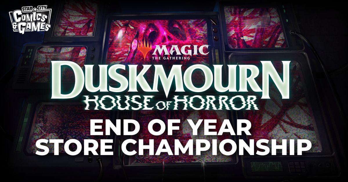 MTG End of Year Store Championship Duskmourn House of Horror