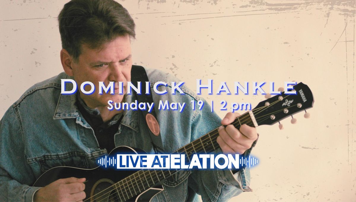 Dominick Hankle LIVE AT ELATION