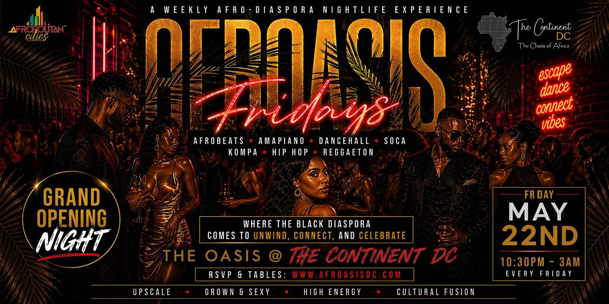 AfrOasis Fridays-Newest Weekly AfroDiaspora Nightlife (Grand Opening Night)