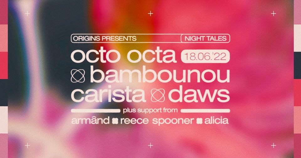 Origins: Octo Octa, Bambounou, Carista & DAWS