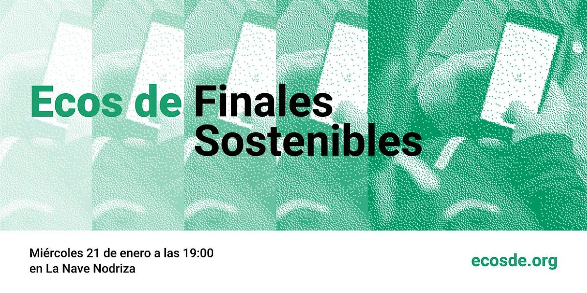 Ecos de: Finales Sostenibles