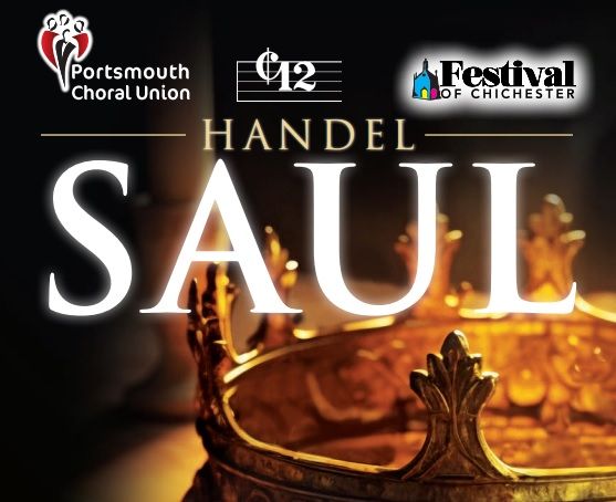 Saul by Handel Conductor: David Gostick   Portsmouth Choral Union with The Consort of Twelve