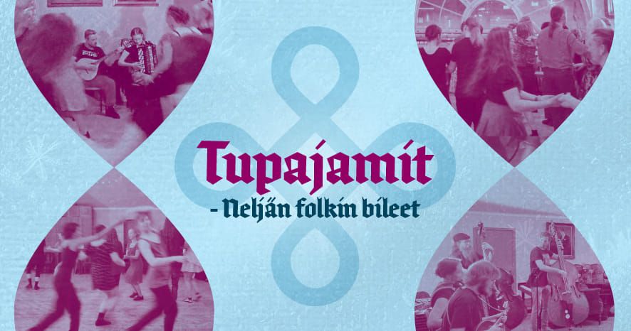 Tupajamit - Nelj\u00e4n folkin bileet