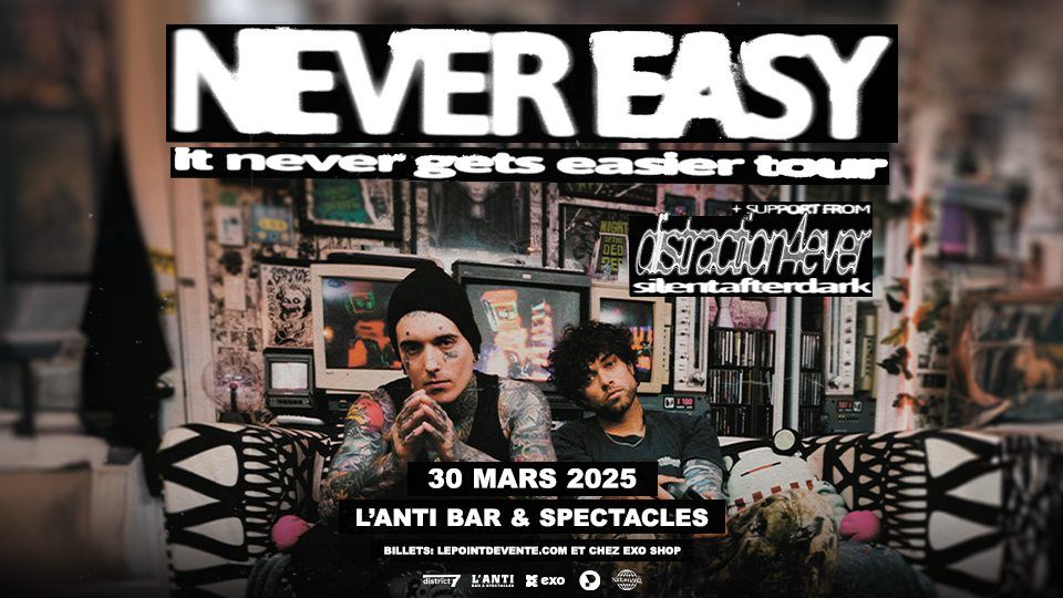  Never Easy, Distraction4ever, Silentafterdark \/\/ Dimanche 30 mars 2025 \/\/ L'Anti Bar & Spectacles