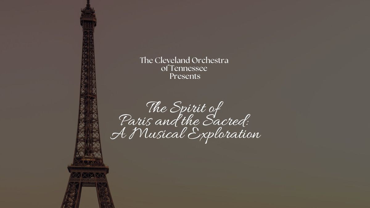 TCO Presents \u201cThe Spirit of Paris and the Sacred: A Musical Exploration"