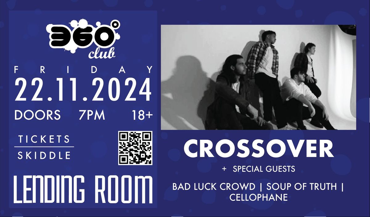 CROSSOVER \/ BAD LUCK CROWD \/ SOUP OF TRUTH \/ CELLOPHANE