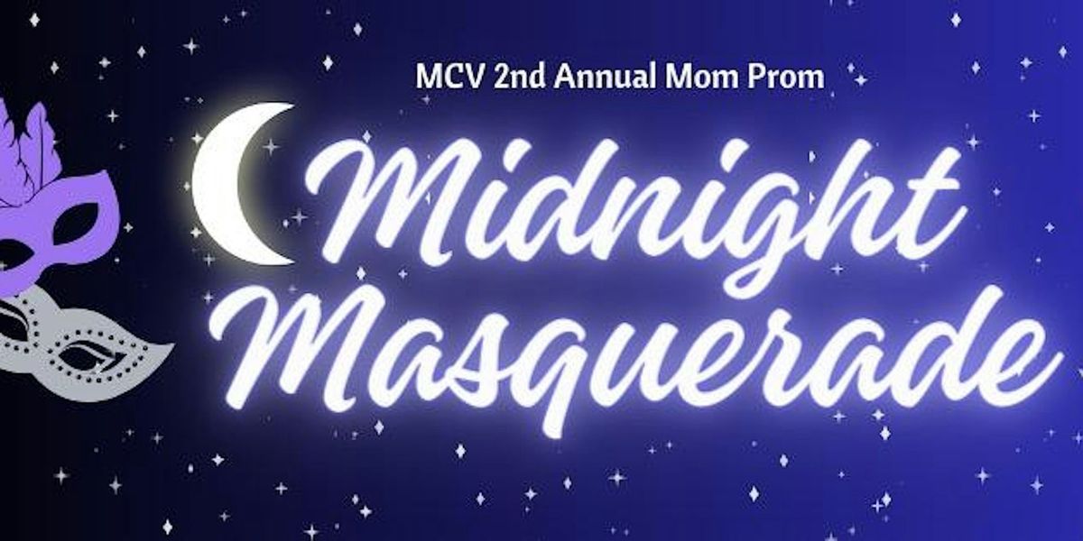 MCV 2nd Annual Mom Prom (Midnight Masquerade)