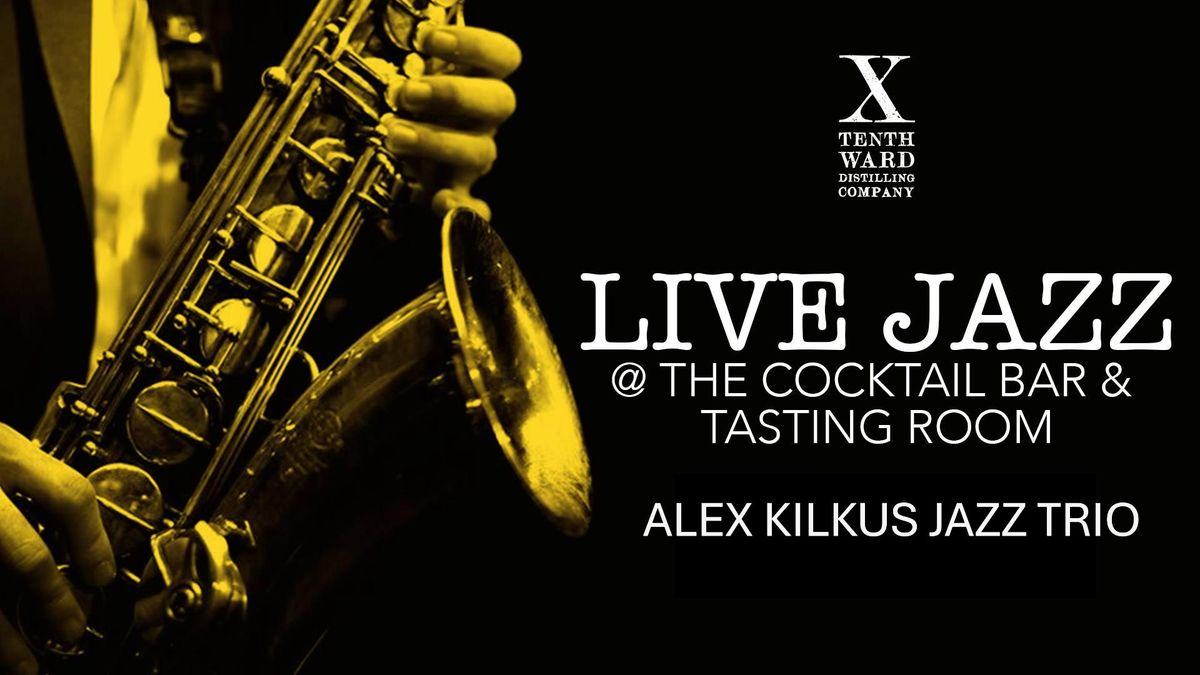 Live Jazz at the Cocktail Bar with Alex Kilkus Jazz Trio