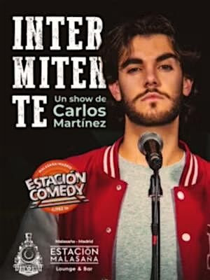 INTERMITENTE - El show de Carlos Mart\u00ednez