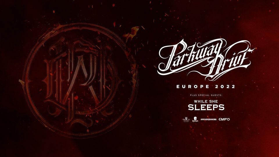 PARKWAY DRIVE EUROPE 2022