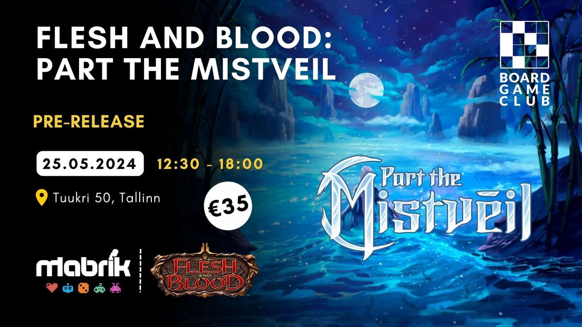 Flesh & Blood: Part the Mistveil - Pre-Release