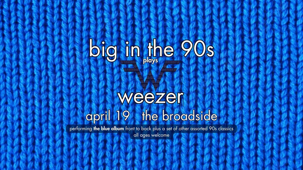 Big in the 90's plays Weezer: Live at The Broadside