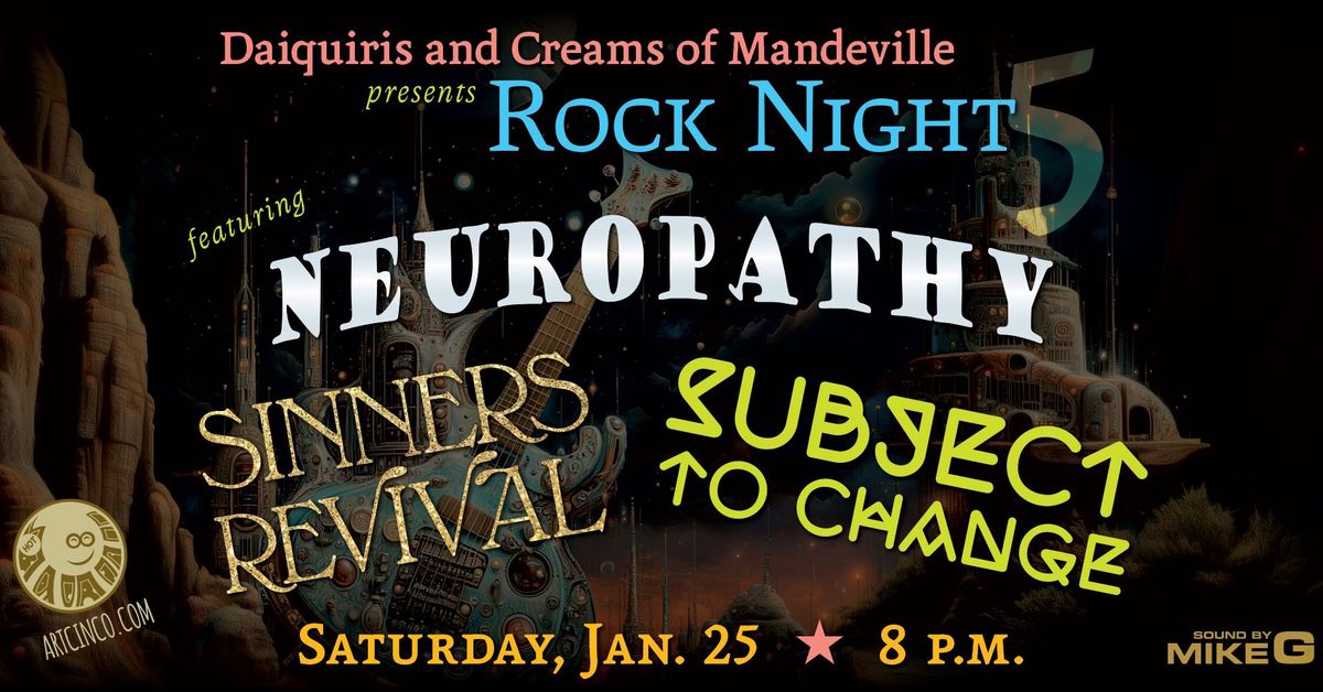 Neuropathy, Sinners Revival, & Subject To Change @ Daiquiris and Creams of Mandeville