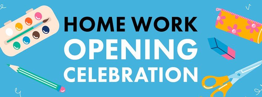 Home Work 2024 Opening Celebration