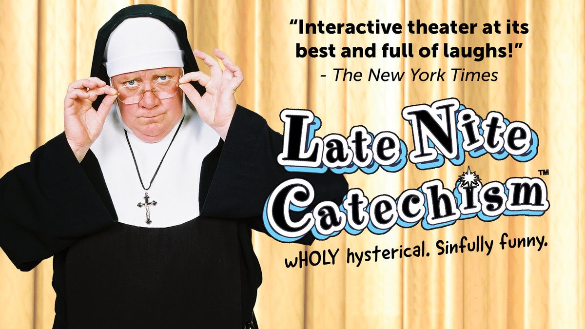 Late Nite Catechism at Shelton Auditorium - Butler Arts Center