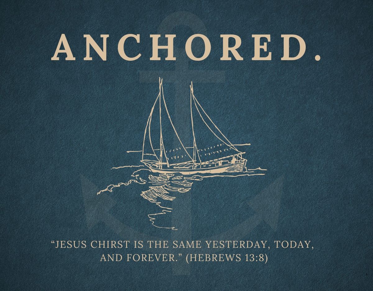 ANCHORED: Life in Christ Seminar