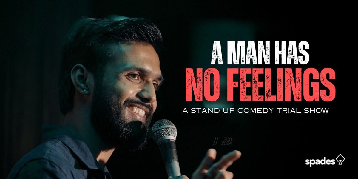 A Man Has No Feelings: A Trial Show by Mangu Singh