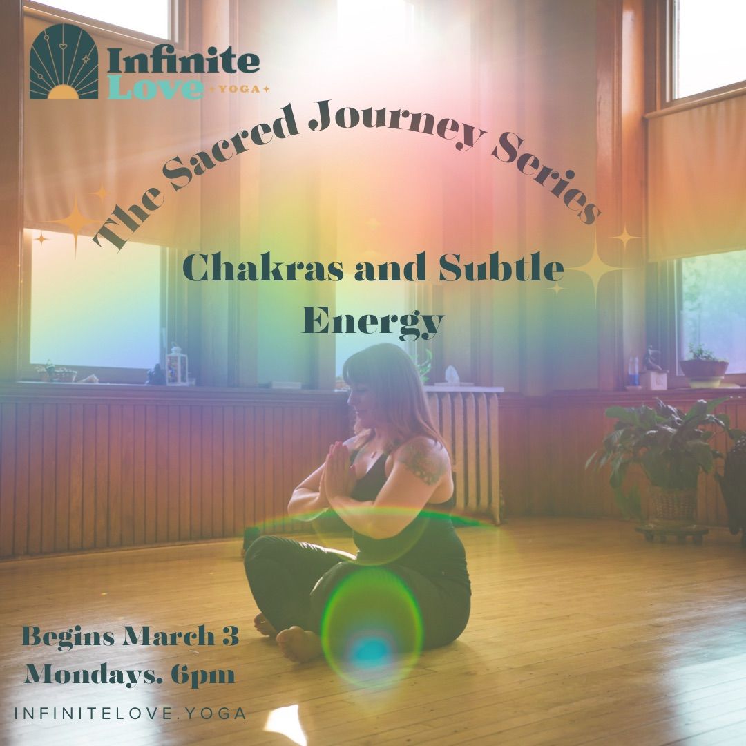 Sacred Journey Series: Chakras and Subtle Energy