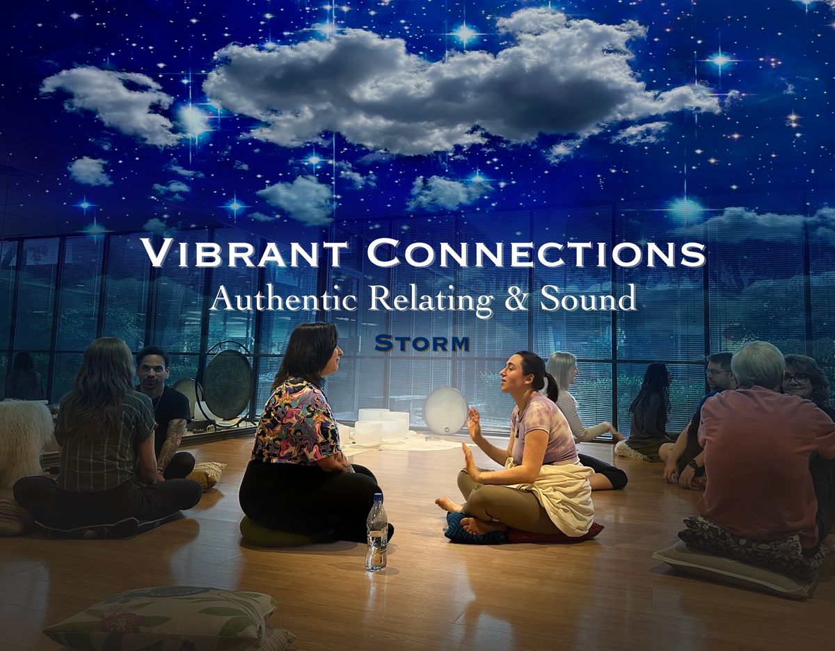 Vibrant Connections : Authentic Relating & Sound : Storm 