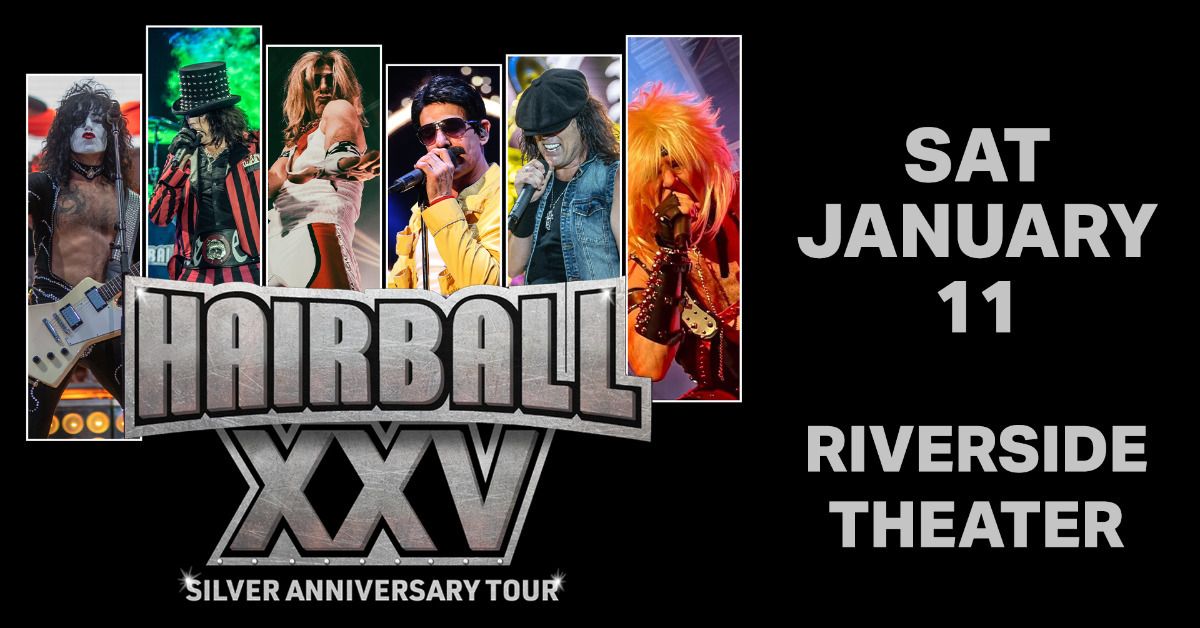 Hairball: The Bombastic Celebration of Arena Rock at Riverside Theater