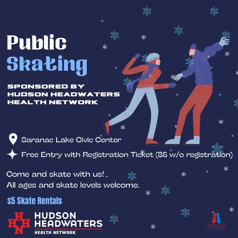 Public Skating sponsored by Hudson Headwaters Health Network (Ticket Required for free entry)