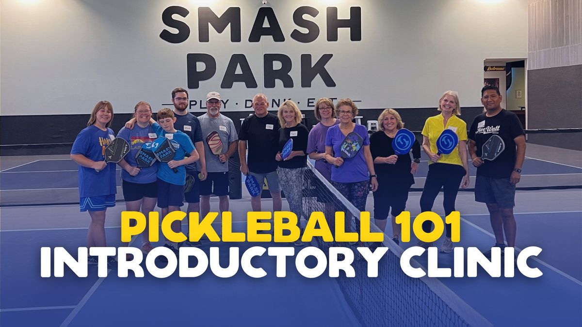 Pickleball 101 Introductory Clinic - 9 AM