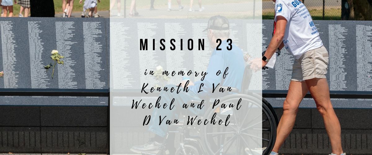 Mission 23 (in memory of Kenneth L Van Wechel and Paul D Van Wechel): Operation Welcome Home