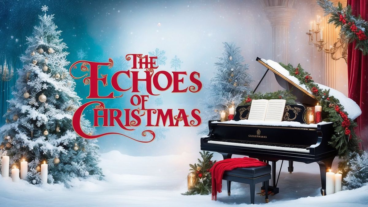 "The Echoes of Christmas" - Creative Arts Christmas Musical 