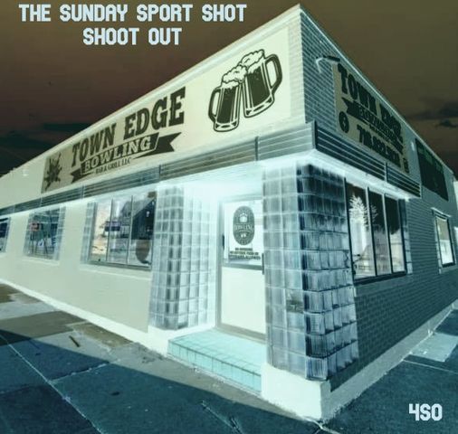 Sunday Sport Shot Shoot Out @ Town Edge Bowling, Bar & Grill LLC