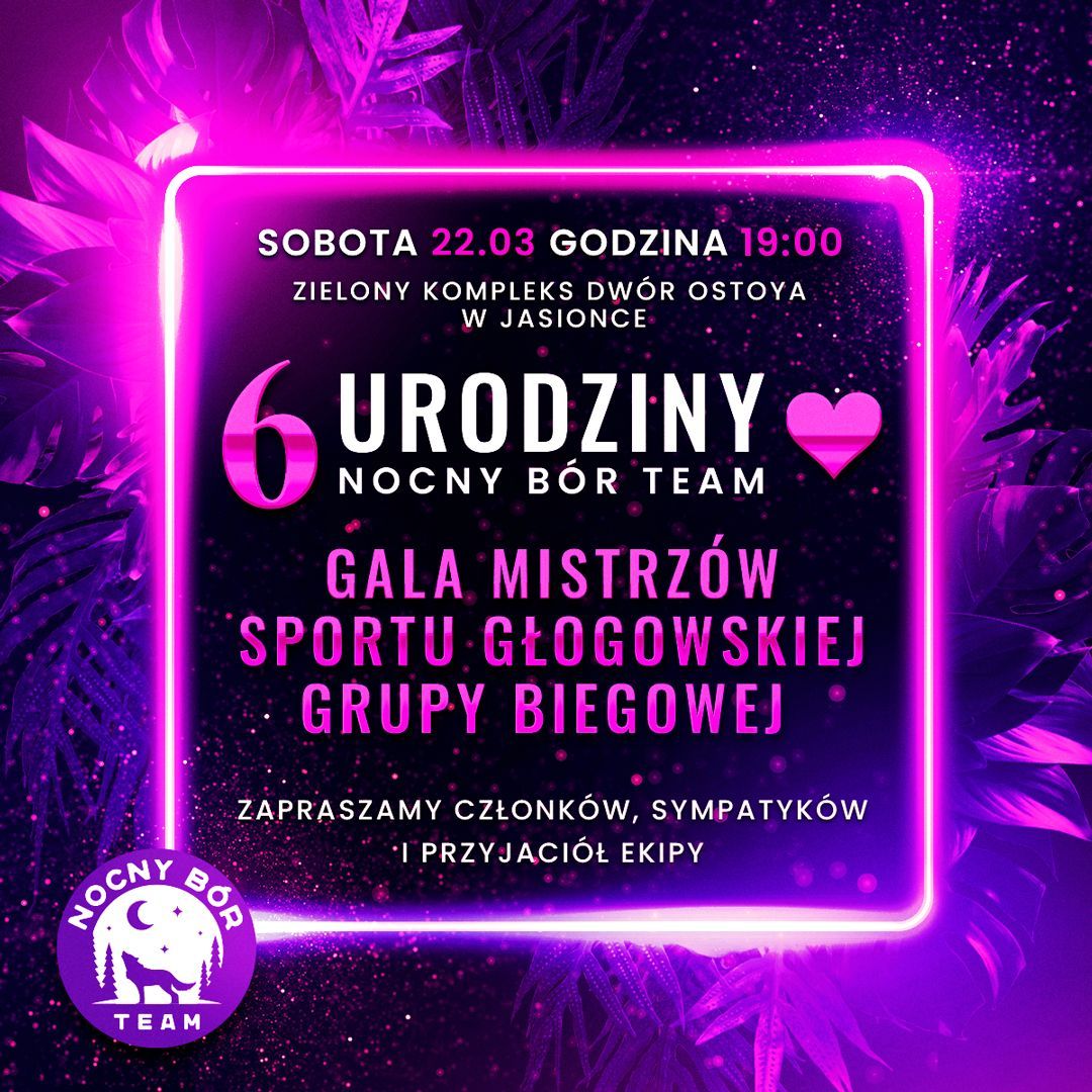 VI Urodziny Nocny B\u00f3r Team! Gala Mistrz\u00f3w Sportu G\u0142ogowskiej Grupy Biegowej \ud83d\udc9c\ud83d\udc9c\ud83d\udc9c \n