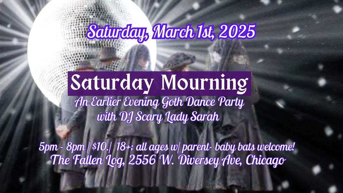 March 1, '25: Saturday Mourning- An Earlier Evening Goth Dance Party w\/ Scary Lady Sarah