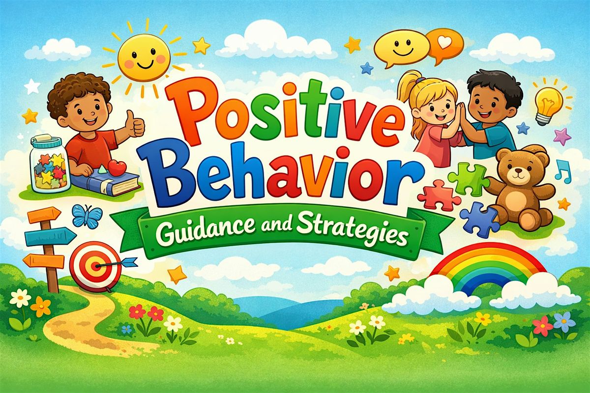 LEARNINGPALOOZA: Positive Behavior; Guidance and Strategies