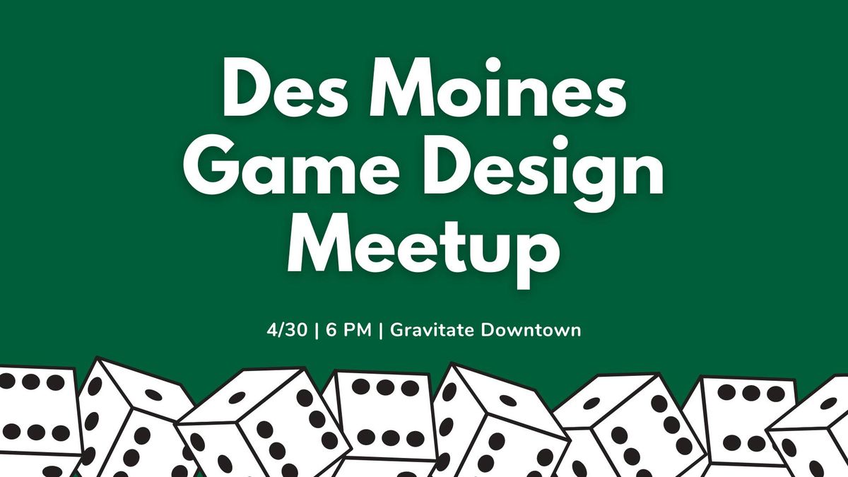 Des Moines Game Design Meetup