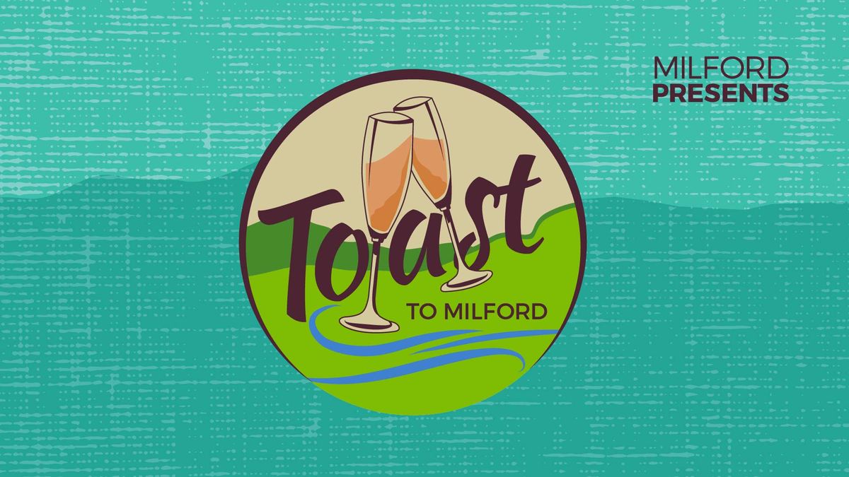 Toast to Milford